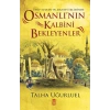 Osmanlının Kalbini Bekleyenler