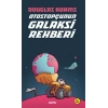 Otostopçunun Galaksi Rehberi