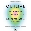 Outlive: Uzun Yaşama Bilimi ve Sanatı