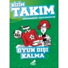 Oyun Dışı Kalma - Bizim Takım