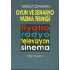 Oyun ve Senaryo Yazma Tekniği Tiyatro, Radyo, Televizyon, Sinema