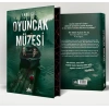 Oyuncak Müzesi 1 (Ciltli-Yan Boyamalı Özel Baskı)