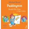 Paddington: Renkli Bir Gün ve Diğer Öyküler
