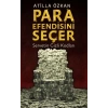 Para Efendisini Seçer