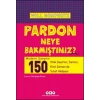 Pardon Neye Bakmıştınız?