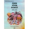 Park Yiyen Robot - Güzel Dünyamıza Masallar 3