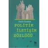 Politik İletişim Sözlüğü