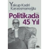 Politikada 45 Yıl