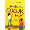 Problem Çocuk Mu?