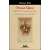 Proust Âlemi / Marcel Proustun Yaşamında Kim Kimdir Ve Roman Kahramanlarının Modelleri