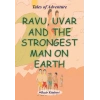 Ravu Uvar And The Strongest Man On Earth
