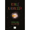 Renkli Karanlığım