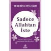 Sadece Allah’tan İste
