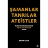 Şamanlar Tanrılar Ateistler