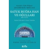 Satuk Buğra Han ve Oğulları (921-1212) - Gurfetü’l-Hevakin li Urfeti’l-Havakin