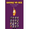 Savaş ve Biz