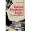 Seküler Metafiziğin İmkanı Theodor W. Adorno