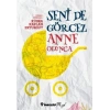 Seni De Görcez Anne Olunca