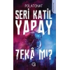 Seri Katil Yapay Zekâ mı ?