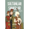 Seyyahların Gözüyle Sultanlar ve Savaşlar