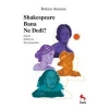 Shakespeare Bana Ne Dedi?