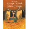 Sincap Olmak İstemiyorum