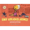 Sınıf Arkadaşlarımızı Yemiyoruz