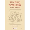 Siz De Buluş Yapabilirsiniz - Patent El Kitabı
