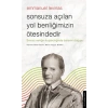 Sonsuza Açılan Yol Benliğimizin Ötesindedir - Emmanuel Levinas