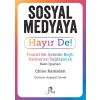 Sosyal Medyaya Hayır De! - Pozitif Bir Şekilde Bağlı Kalmanızı  Sağlayacak Basit İpuçları