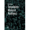 Sosyolojinin Marksist Reddiyesi