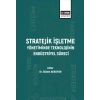 Stratejik İşletme Yönetiminde Teknolojinin Endüstriyel Süreci