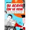 Şu Acayip Işık Ve Renk