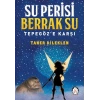 Su Perisi Berrak Su - Tepegöze Karşı