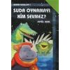 Suda Oynamayı Kim Sevmez-Orman Mas.1