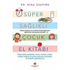 Süper Sağlıklı Çocuk El Kitabı