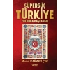 Süpergüç Türkiye Yolunda Başlangıç