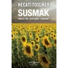 Susmak Nasıl da Yoruyor İnsanı!