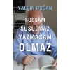 Sussam Susulmaz Yazmasam Olmaz