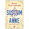 Sustum Anne - Açmayan Tomurcuğun Romanı
