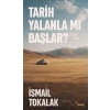 Tarih Yalanla Mı Başlar?