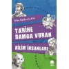 Tarihe Damga Vuran Bilim İnsanları
