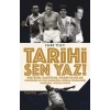 Tarihi Sen Yaz!