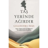 Taş Yerinde Ağırdır