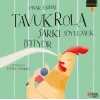Tavuk Rola Şarkı Söylemek İstiyor