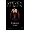 Tazılara Haraç - Malazan Yitikleri Kitabı 8