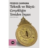 Teknik ve Büyü: Gerçekliğin Yeniden İnşası