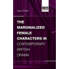 The Marginalized Female Characters in Contemporary British Drama