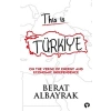 This İs Türkiye - On The Verge Of Energy And Economic Independence
