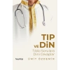 Tıp ve Din - Tıbbi Sorulara Dini Cevaplar